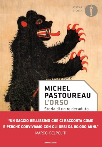 L'orso. Storia di un re decaduto (Oscar storia) von Mondadori